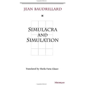 SIMULACRA AND SIMULATION - The Body, in Theory