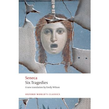 SIX TRAGEDIES. “Oxford World`s Classics“