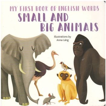 SMALL AND BIG ANIMALS. “My First Book of English Words“