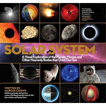 SOLAR SYSTEM: A Visual Exploration of All the Planets, Moons and Other Heavenly Bodies That Orbit Our Sun