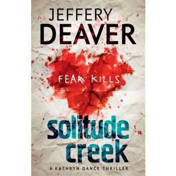 SOLITUDE CREEK. “Kathryn Dance Thrillers“, Book 4