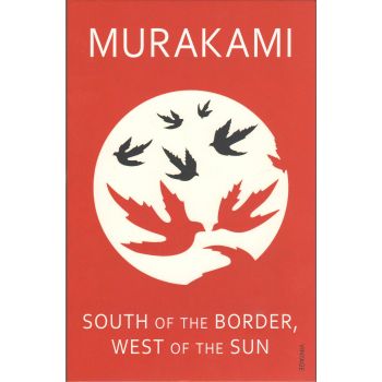 SOUTH OF THE BORDER, WEST OF THE SUN. (H.Murakam