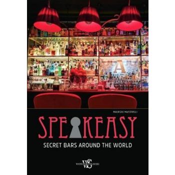 SPEAKEASY: Secret Bars Around the World
