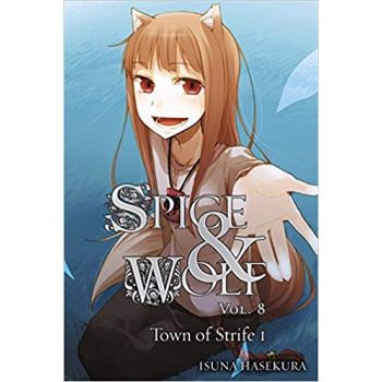 SPICE AND WOLF: The Town of Strife, Volume 8