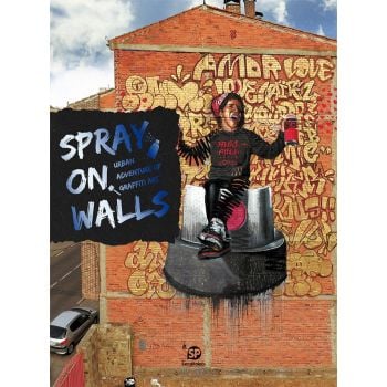SPRAY ON WALLS: Urban Adventure of Graffiti Art