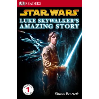 STAR WARS: Luke Skywalker`s Amazing Story. “DK Readers“, Level 1