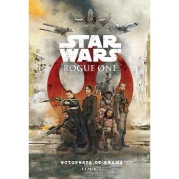 Star Wars Rogue One: Историята от филма