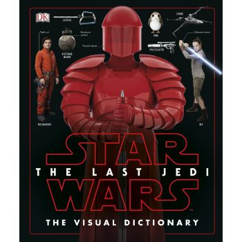 STAR WARS THE LAST JEDI: The Visual Dictionary