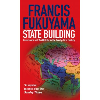 STATE BUILDING: Governance and World Order in the 21st Century
