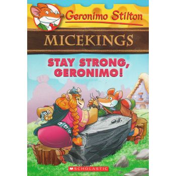 STAY STRONG, GERONIMO! “Geronimo Stilton Micekings“, Book 4
