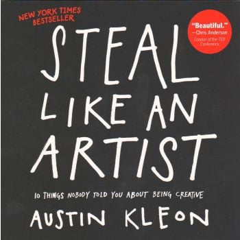 STEAL LIKE AN ARTIST: 10 Things Nobody Told You