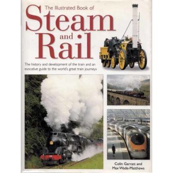 THE ILLUSTRATED BOOK OF STEAM AND RAIL (hardback edition)