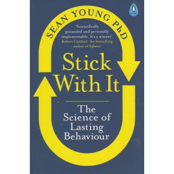 STICK WITH IT: The Science of Lasting Behaviour