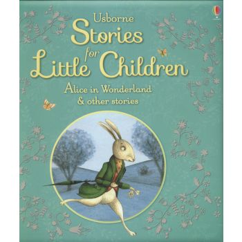 STORIES FOR LITTLE CHILDREN: Alice in Wonderland and Other Stories