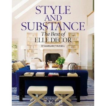 STYLE AND SUBSTANCE: The Best of Elle Decor