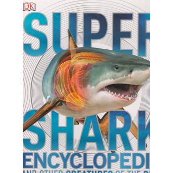 SUPER SHARK ENCYCLOPEDIA