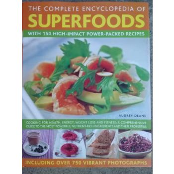 THE COMPLETE ENCYCLOPEDIA OF SUPERFOODS