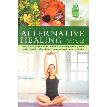 THE HANDBOOK OF ALTERNATIVE HEALING