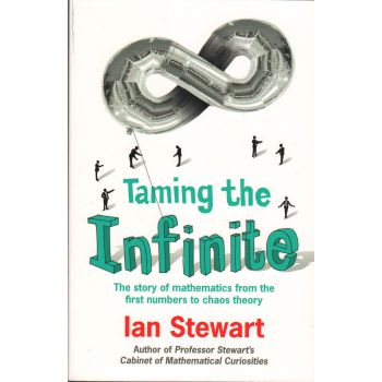 TAMING THE INFINITE: The Story of Mathematics