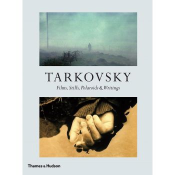 TARKOVSKY: Films, Stills, Polaroids & Writings