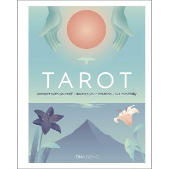 TAROT: Connect With Yourself, Develop Your Intuition, Live Mindfully