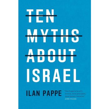 TEN MYTHS ABOUT ISRAEL
