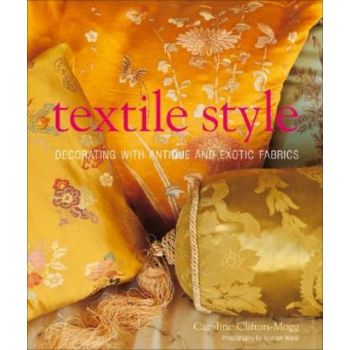TEXTILE STYLE. Decorating with antique & exotic