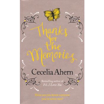 THANKS FOR THE MEMORIES. (Cecelia Ahern)