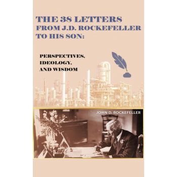 The 38 Letters from J.D. Rockefeller to his son