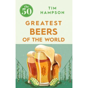THE 50 GREATEST BEERS OF THE WORLD