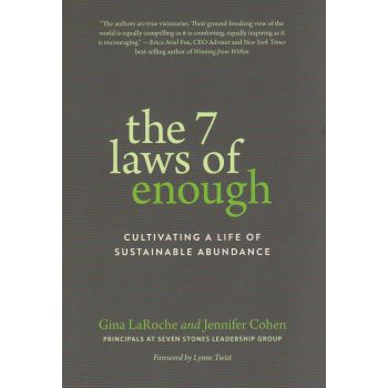 THE 7 LAWS OF ENOUGH: Cultivating a Life of Sustainable Abundance