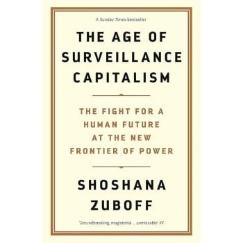 THE AGE OF SURVEILLANCE CAPITALISM