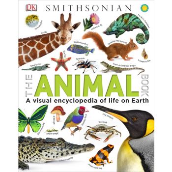 THE ANIMAL BOOK: A Visual Encyclopedia of Life on Earth
