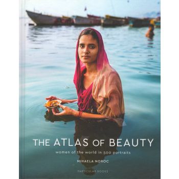 THE ATLAS OF BEAUTY: Women of the World in 500 Portraits