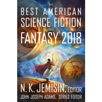 THE BEST AMERICAN SCIENCE FICTION AND FANTASY 2018