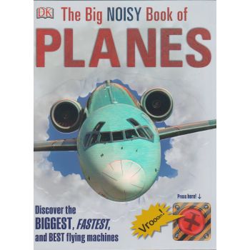 THE BIG NOISY BOOK OF PLANES
