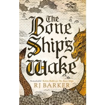 The Bone Ship`s Wake