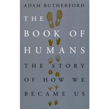 THE BOOK OF HUMANS: The Story of How We Became Us
