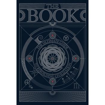 The Book. The Ultimate Guide to Rebuilding a Civilization