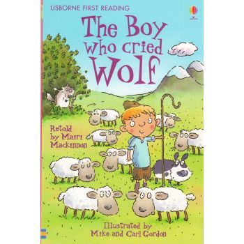 THE BOY WHO CRIED WOLF. “Usborne First Reading“