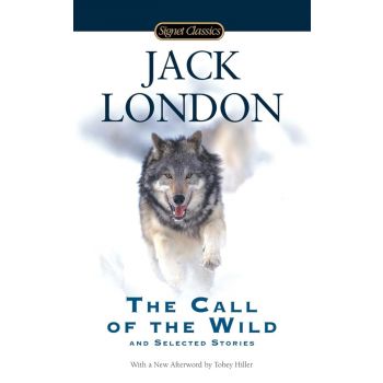 THE CALL OF THE WILD AND SELECTED STORIES