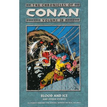 THE CHRONICLES OF CONAN: Blood and Ice and Other Stories, Volume 28