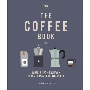 THE COFFEE BOOK: Barista Tips * Recipes * Beans from Around the World