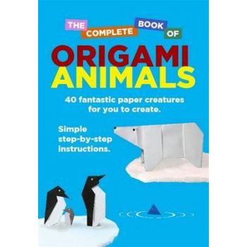THE COMPLETE BOOK OF ORIGAMI ANIMALS