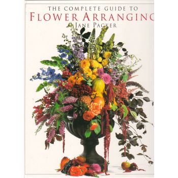 THE COMPLETE GUIDE TO FLOWER ARRANGING