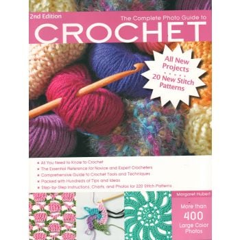 THE COMPLETE PHOTO GUIDE TO CROCHET: All New Pro