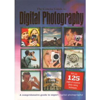 THE CONCISE GUIDE TO DIGITAL PHOTOGRAPHY