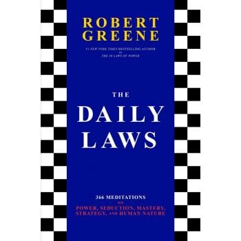 DAILY LAWS : 366 Meditations on Power, Seduction, Mastery, Strategy, and Human Nature