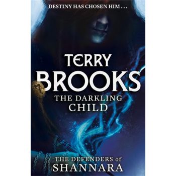 THE DARKLING CHILD. “The Defenders of Shannara“, Book 2