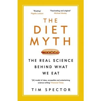 THE DIET MYTH: The Real Science Behind What We Eat